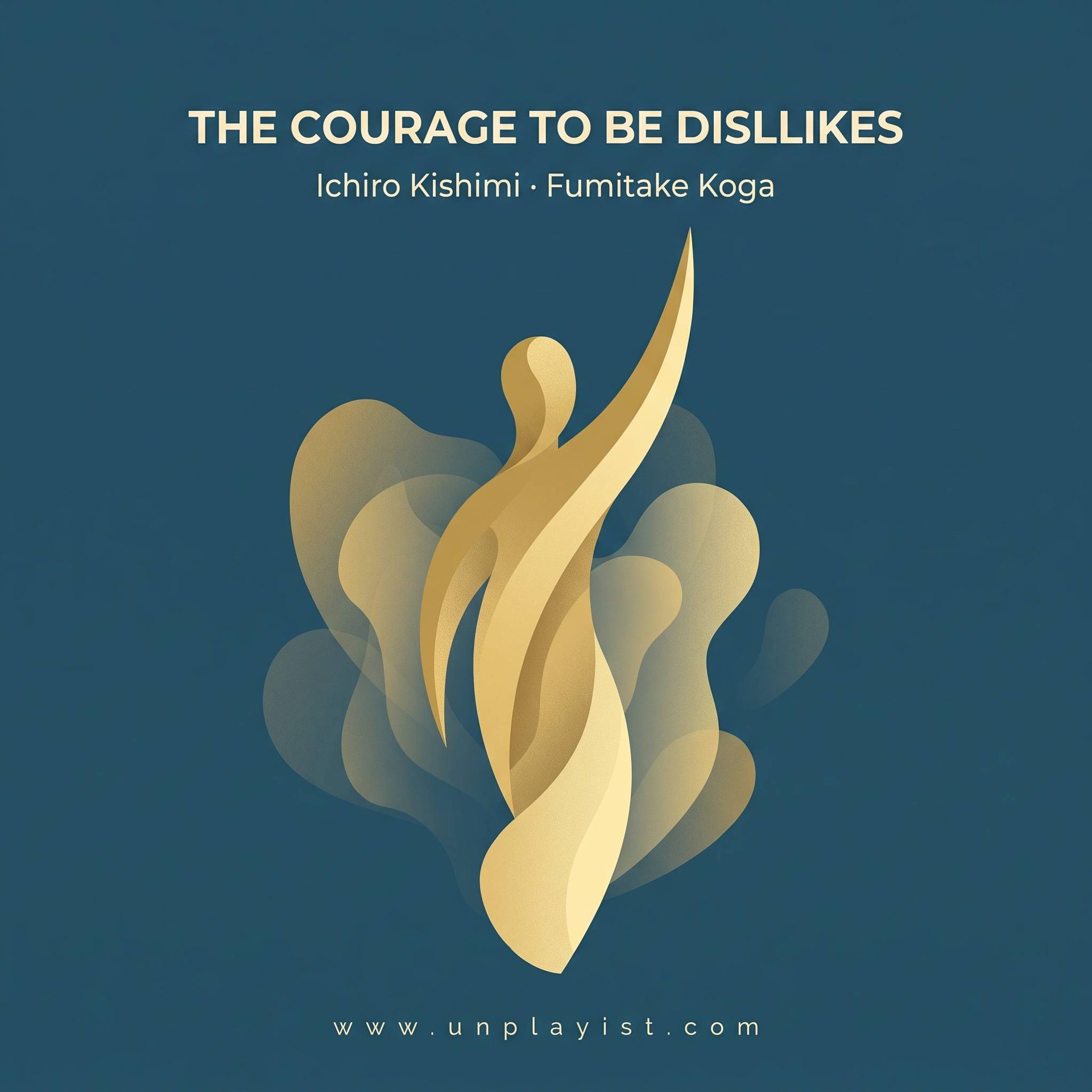 Unplaying: The Courage to Be Disliked