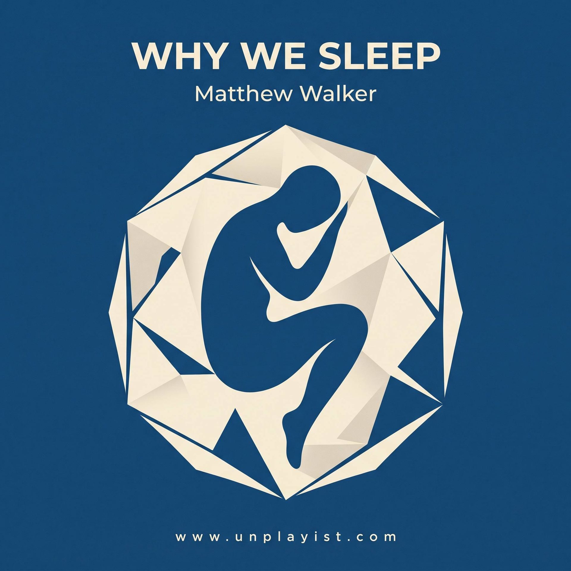 Unplaying: Why We Sleep